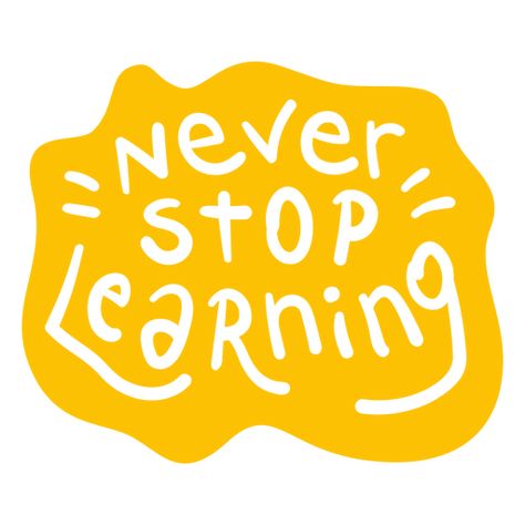 Never stop learning quote cut out PNG Design Never Stop Learning Quotes, Never Stop Learning, Learning Quotes, Logo Creation, Create T Shirt, Shirt Design, Svg Design, Vector Logo, Cut Out