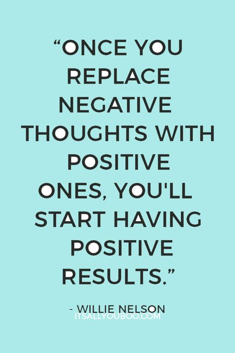 "Once you replace negative thoughts with positive ones, you'll start having positive results" ― Willie Nelson. Click here to stop negative self-talk for good, including tips for using positive affirmations. #Positivity #Mindset #GrowthMindset #SelfConfidence #SelfTalk #SelfEsteem #SuccessMindset #PositiveMindset #PositiveVibes #PositiveThinking #Affirmations #Positive #PositiveAffirmations #MentalHealth #PersonalGrowth #Happiness #HappyThoughts #FindingHappiness #Mindfulness #SelfImprovement Stop Thinking Negative Thoughts Quotes, Stop Negative Thoughts Quotes, Positive Talk Quotes, Stop Negativity Quotes, Thinking Negative Quotes, Quotes About Negative Thoughts, Stop Negative Thoughts, Stop Being Negative Quotes, Positive Statements