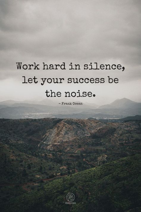 Work hard in silence, let your success be the noise. Achieving Goals In Silence, Let Your Success Make The Noise, Working In Silence Quotes, Work In Silence Let Your Success, Work Hard In Silence Let Your Success, Work In Silence Quotes, Rainy Quotes, Build In Silence, Work In Silence