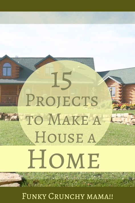 15 Projects to Make a House a Home | Funky Crunchy Mama | Buying a house is an exciting time, but making that house a home can take some work. Here are 15 projects that we took on in our first year in a new house to help us accomplish that goal.  #moving #kitchen #diy #homedecor #renovation #backyard #flooring #home #garden Make House A Home, What Makes A House A Home, Making House A Home, Making A New Home Look Old, How To Make A New House Look Old, Making A New House Look Old, How To Make A House A Home, How To Buy Land And Build A House, How To Save Money Building A New Home