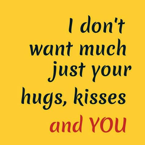 Lots Of Kisses For You, I Need Your Hugs And Kisses, Big Kisses For You, Hug And Kisses Quotes Romantic, Kisses And Hugs, Hugs N Kisses, Good Morning Text Messages, Hugs And Kisses Quotes, Kissing Quotes