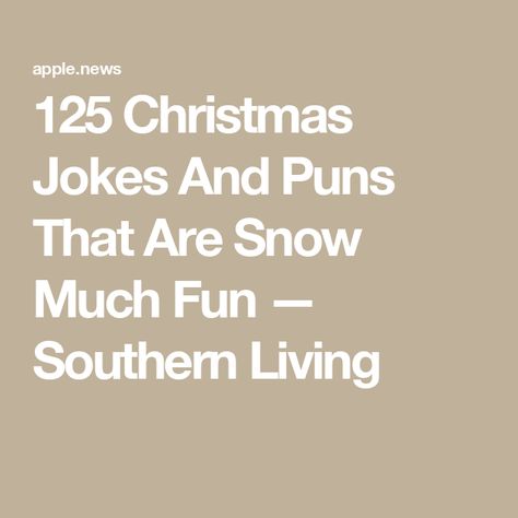 125 Christmas Jokes And Puns That Are Snow Much Fun — Southern Living Snow Jokes Funny, Christmas Funnies Humor, Cute Christmas Puns, Farmer Jokes, Farm Jokes, New Year Jokes, Christmas Jokes For Kids, Holiday Jokes, Jokes And Puns