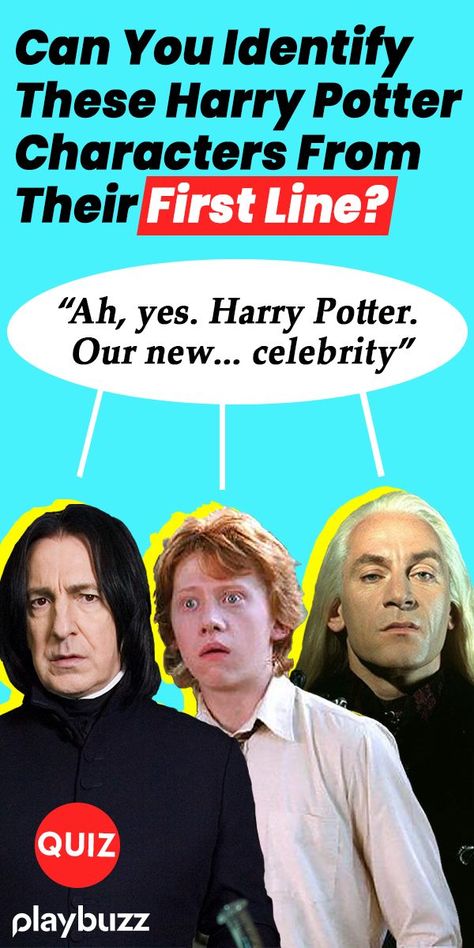 Only true Harry Potter fans can figure out these characters from their first line. Potterheads? It's time to show your stuff ********** Playbuzz Quiz Quizzes Harry Potter Trivia Hogwarts J K Rowling Fantastic Beasts Buzzfeed Quiz Harry Potter Lines, Harry Potter Trivia, Harry Potter Test, Harry Potter Bookmark, Harry Potter Quizzes, Harry Potter Quiz, Harry Potter Games, Celebrity Quiz, Playbuzz Quiz