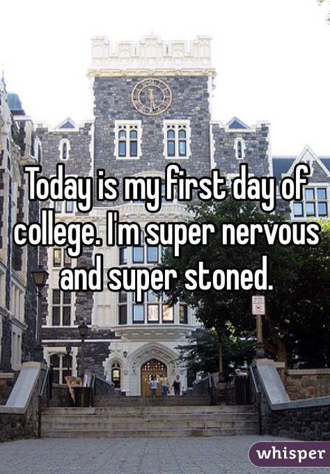 "Today is my first day of college. I'm super nervous and super stoned. " Back To University Captions, 1st Day Of University Quotes, Caption For University Life, First Semester Of College Captions, First Day Of College Quotes, University Ending Quotes, First Day Of College, College Quotes, Aesthetic Captions