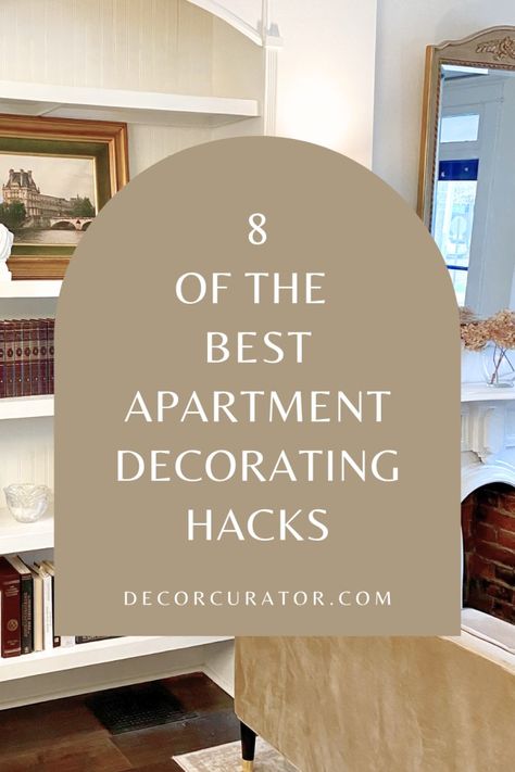 8 of the Best Apartment Decorating Hacks - Decor Curator Apartment Lighting Hacks, Decorating Ideas For Apartments Renting, Apartment Friendly Decorating, Decorating A Rental Home, Apartment Hacks Rental, Renter Friendly Diy, Apartment Transformation, Apartment Upgrades, Renter Friendly Decorating