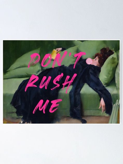 "Dont Rush Me " Poster for Sale by THE ART CONCEPT GALLERY | Redbubble Dont Rush, Moody Wall Decor, Home Posters, Me Poster, Mix Media Art, Red Wall Art, Dance Poster, Wall Art Trendy, Wall Decor For Bedroom