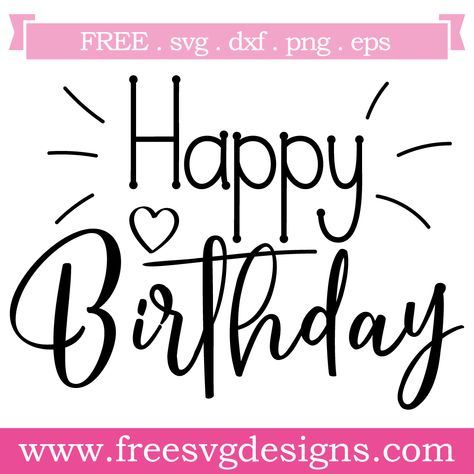 Free Happy Birthday Svg Files For Cricut, Free Birthday Svg Files For Cricut, Happy Birthday Svg Free Cricut, Birthday Svg Files Free, Happy Birthday Svg Free, Birthday Svg Free, Happy Birthday Cricut, Svg Images Free, Cricut Birthday Cards