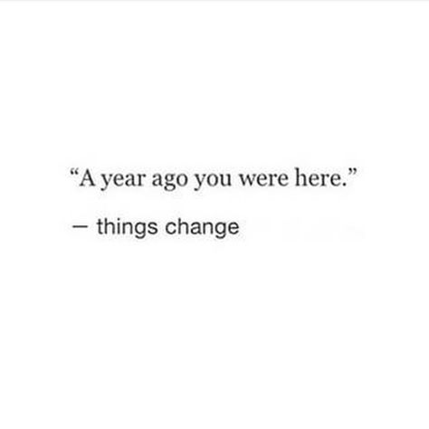 This time last year I was heart broken and I had just met you. I started falling for you & you fell for me too. You made everything better. You fixed me. And now I sit here still in love with you after you broke my heart when you left me and then you came back and now I'm just thinking about how I could be in love with one boy for nearly a year and not for a single second wish to be with anyone else. Smh~Kris Breakup Anniversary, The Good Lie, How To Be Single, Things Change, Seasons Change, Poem Quotes, A Year Ago, True Words, Bad Guy