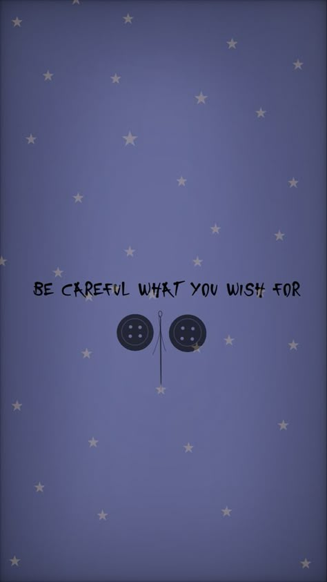 #coraline #coralinewallpaper Coraline Aesthetic Quotes, Cute Coraline Wallpapers, Coraline Background Aesthetic, Coraline Astethic Wallpaper, Coraline Lockscreen Aesthetic, Be Careful What You Wish For Coraline, Coralline Wallpaper Iphone Aesthetic, Coraline Dark Aesthetic, Coraline Wallpaper Ipad