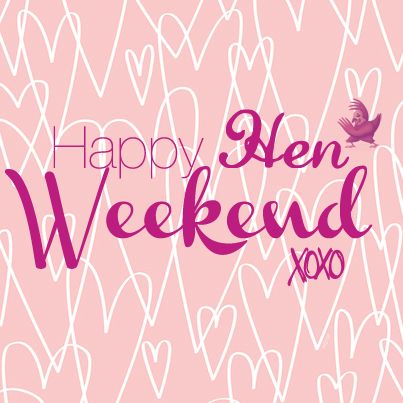 Have A Happy Hen Weekend!!  www.spicyhen.co.uk Party Quotes, Hen Weekend, Crazy B, Done Quotes, Hens Night, Sing To Me, Hen Do, To Infinity And Beyond, Birthday Pictures