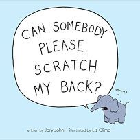 Can Somebody Please Scratch My Back? Rory The Dinosaur, Preparing For School, Liz Climo, Deadpan Humor, Scratch My Back, Funny Books For Kids, World Elephant Day, Quiz Names, New Children's Books