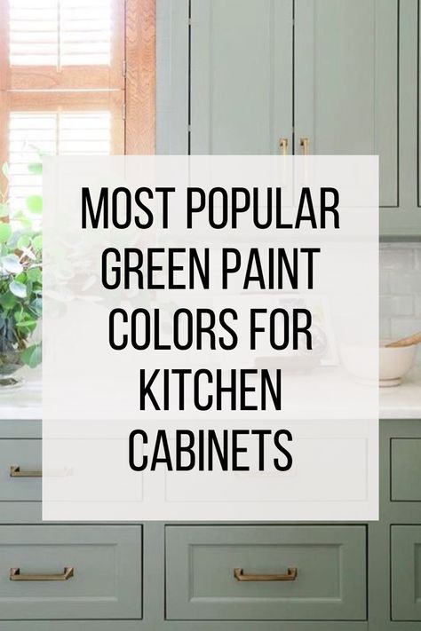 Green Colored Kitchen Cabinets, Basil Green Kitchen Cabinets, Caldwell Green Kitchen Cabinets, Kitchens With Light Green Cabinets, Green Gray Cabinets, Kitchen Cabinet Green Color Ideas, Green Wall Kitchen Ideas Paint, Green Paint Colors For Kitchen Cabinets, Paint Color Schemes Kitchen