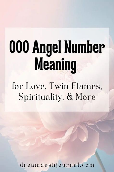 000 Angel Number Meaning, 000 Angel Numbers, 000 Meaning, Triple Numbers, Angel Numbers Meanings, Flames Meaning, 111 222 333 444 555, Twin Flame Reunion, Angel Number Meaning