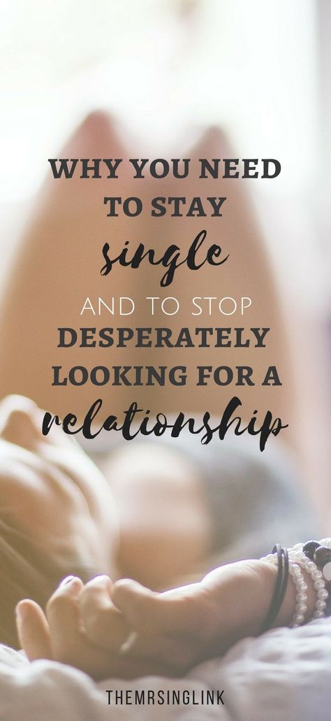 You Need To Stop Desperately Looking For A Relationship | Single Life | Single girls advice | Relationships | Dating | Signs You Need To Stay Single | #datingtips #relationships #loveadvice | theMRSingLink How To Stay Single, How To Be Happy Single, Girls Advice, Quotes Single, Stay Single, How To Be Single, Relationship Killers, Dream Relationship, Looking For A Relationship