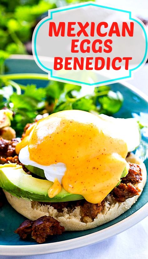 Mexican Eggs Benedict with Chorizo and Avocado Mexican Eggs Benedict, Mexican Benedict, Chipotle Hollandaise Sauce, Ground Chorizo, Mexican Things, Mexican Eggs, Homemade Hollandaise Sauce, Benedict Recipe, Eggs Benedict Recipe