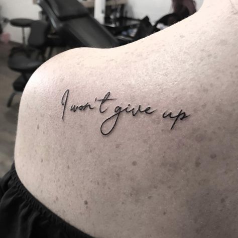 Non Cheesy Quotes, Tattoo About Strength, Quotes For Tattoos, Inspiring Quote Tattoos, Tattoo Quotes About Strength, Sunflower Tattoo Shoulder, Good Tattoo Quotes, I Wont Give Up, Meaningful Tattoo Quotes