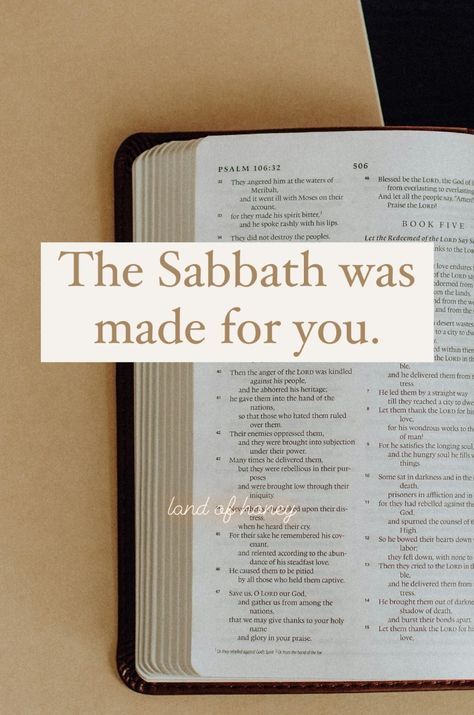 The Sabbath was made for you. | Land of Honey Shabbat Shalom Quotes, Sabbath Rules, Sabbath Aesthetic, Happy Sabbath Adventist, Biblical Feasts, Sabbath Quotes, Psalm 106, Journal Bible Quotes, Torah Study