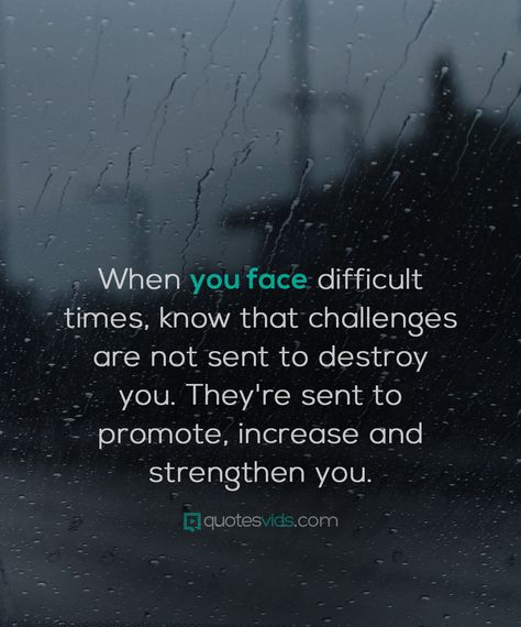 When you face difficult times, know that challenges are not sent to destroy you. They're sent to promote, increase and strengthen you. Best Motivation and Inspiration Quotes to change the way we feel about life. #Quote #Quotes #Motivation #Life #MotivationalQuotes #InspiringQuote #InspiringQuotes #Love #LoveQuote Difficult Times Quotes, Situation Quotes, Challenge Quotes, Times Quotes, Tag Friends, Good Motivation, Difficult Times, Do You, All Quotes