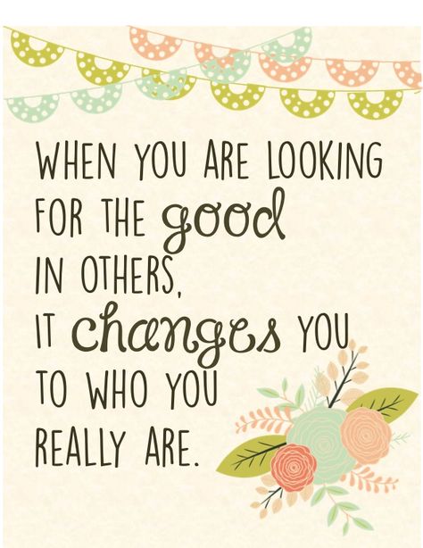 when you are looking for the good in others, it changes you to who you really are Et Quotes, Look For The Good, Uplifting Thoughts, The Great I Am, Secret Quotes, Lds Quotes, Secret Law Of Attraction, Perfection Quotes, Manifest Money