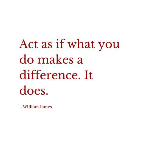 Act As If What You Do Makes A Difference, Making A Difference Quotes, Make A Difference Quotes, Pinterest Vision Board, Act As If, Business Vision Board, Booster Club, Business Vision, Wall Inspiration