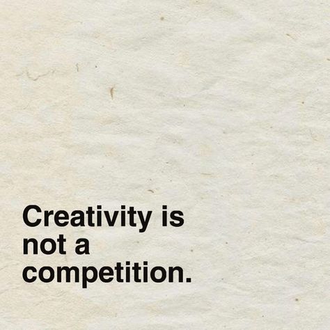 Creativity Is Not A Competition, Happiness Aesthetic Wallpaper, Sharon Alexie, Creativity Aesthetic, Quotes Creativity, Life Quotes Love, Happy Words, Some Words, A Quote