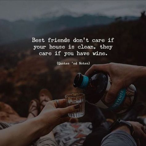 Best friends don’t care if your house is clean, they care if you have wine. —via http://ift.tt/2eY7hg4 Couple Travel Quotes, Together Quotes, Best Travel Quotes, Best Friend Quotes Funny, Adventure Quotes, Friends Quotes Funny, Best Friend Quotes, Nature Quotes, Dexter