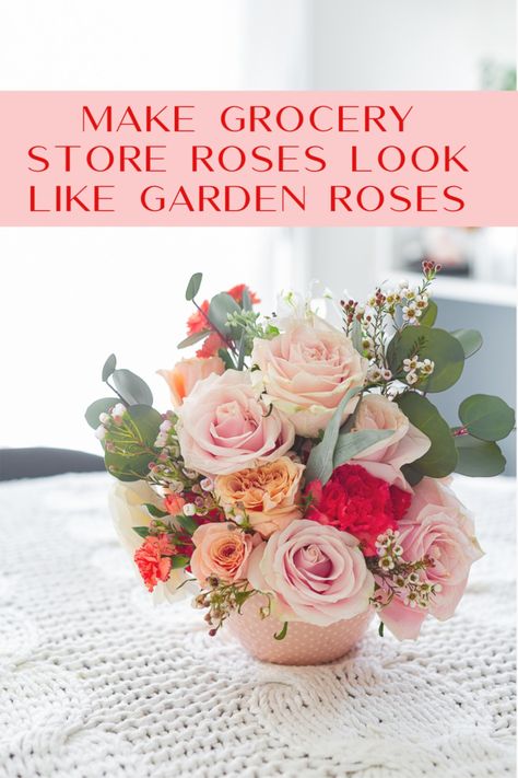 Use these simple tips to make grocery store roses look like garden roses and create a gorgeous arrangement. #flower arrangement #gardenroses