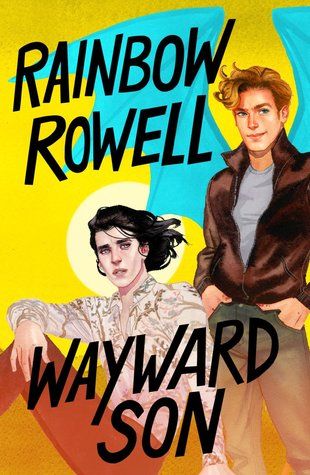 Wayward Son (Simon Snow, #2) by Rainbow Rowell Eleanor Y Park, Simon Snow, Eleanor And Park, John Kerry, Rainbow Rowell, Robinson Crusoe, Elizabeth Gilbert, Wayward Son, Hero's Journey