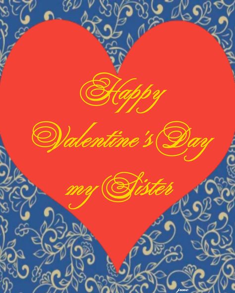 Happy Valentine's Day Happy Valentine's Day Sister Sister Sister Love Valentine's Day Valentine's Day Sister Happy Valentine's Day Sister, Valentines Day Sister, Happy Valentines Day Sister, Sister Sister, Saint Valentine, Sister Love, Happy Valentine's Day, Happy Valentines, Happy Valentine's