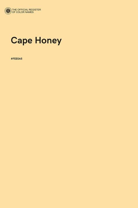 Cape Honey - Color Name of Hex #FEE0A5 Honey Yellow Color Palette, Honey Pallete, Honey Color Palette, Pastel Yellow Hex Code, Honey Yellow Color, Honey Palette, Book Website, Colour Guide, Milk Color