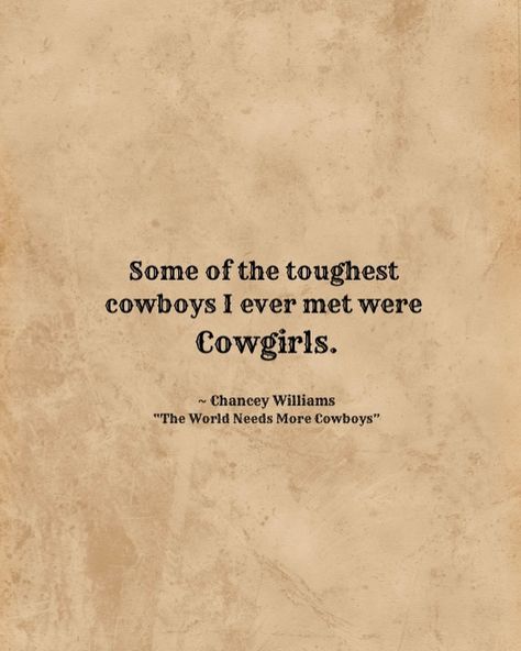 Same Chancey, same! Some of the toughest cowboys I ever met were Cowgirls! Ya know ‘um, ya love ‘um….hell, ya probably are one🤠 Drop your favorite cowgirl in the comments so we can follow her! #cowgirls #rodeolife #cowgirlstyle #cowgirllife Western Women Quotes, Western Love Quotes, Cowgirls Quotes, Cowboys Quotes, Cowgirl Problems, Cowgirl Secrets, Cowgirl Quote, Tough Quote, 2025 Goals