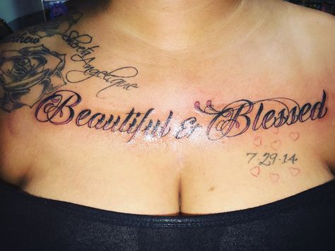 Beautiful and blessed chest tattoo Chest To Neck Tattoo, Across The Chest Tattoo Female, Word Chest Tattoo Female, Black Women Chest Tattoo, Name Chest Tattoo Female, Chest Name Tattoo Female, Girl Chest Tattoo Ideas, Name Tattoos For Women Chest, Cross Chest Tattoo Female