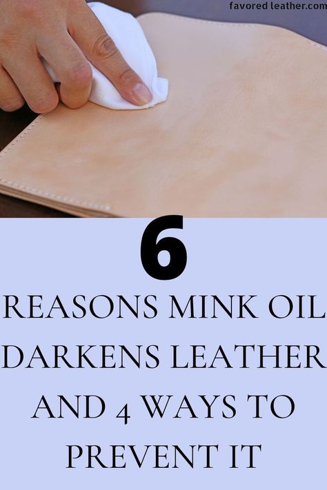 It's a common question that many leather owners ask themselves. Why does mink oil darken my leather? There are several reasons why this happens but here I'll go over the most popular ones and how to prevent it! #leatherwork #leather #hacks #guide #fyi #tips #leathergoods #awesome Diy Leather Working, Leatherworking Tools, Leather Craft Projects, Leather Repair, Leather Books, Leather Conditioner, Animal Skin, Leather Diy, Leather Care