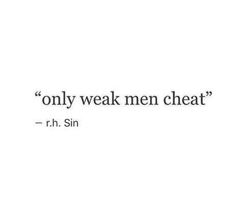 Weak Men Cheat, Cheater Bf Quotes, Cheater Aestethic, Men Cheating Quotes, Men Who Cheat Quotes, Cheating Men Quotes, Cheating Quotes Funny, Healthy Anger, Cheater Quotes