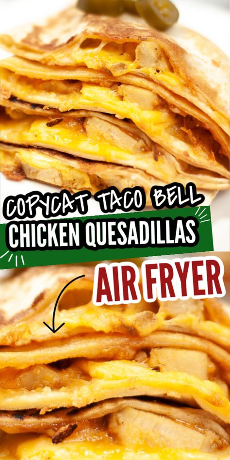 Air Fried Chicken Quesadillas, Taco Bell Air Fryer, Chicken Quesadilla Recipe Air Fryer, Healthy Taco Bell Quesadilla, Air Fryer Casadilla, Loaded Chicken Quesadillas, Air Fryer Chicken Quesadilla Recipes, Air Fryer Quesadillas, Chicken Quesadillas Air Fryer