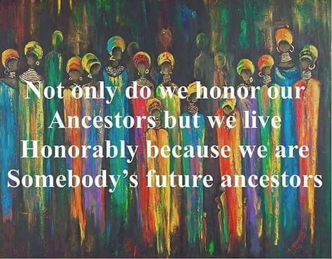 Honor Ancestors, Ancestors Quotes, Forbidden Knowledge, Kemetic Spirituality, Black Royalty, Black Consciousness, African Spirituality, Spiritual Living, Ink Inspiration