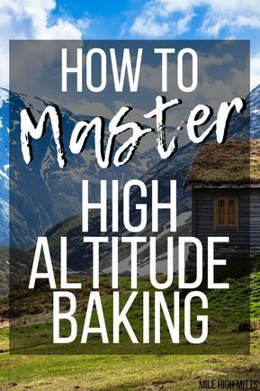 High Altitude Biscuit Recipe, Cookie Recipes High Altitude, High Altitude Cake Recipe, Colorado Food, High Altitude Baking, Drink Healthy, Gluten Free Travel, How To Make Biscuits, Cooking Bread