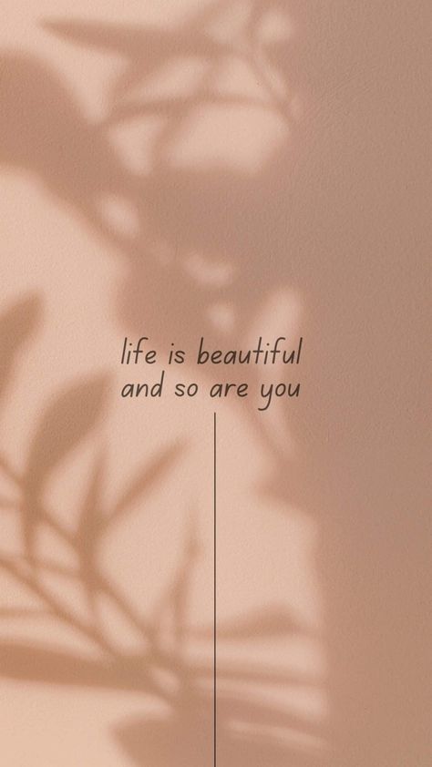 A sandy taupe background. Earth tones. Shadows of minimalist leaves. Centered words over a single line read: life is beautiful and so are you. Just Breathe Wallpaper, Just Breathe Quotes, Breathe Quotes, Skin Quotes, Minimal Quotes, Skins Quotes, Beauty Skin Quotes, Background Photos, Blog Photos