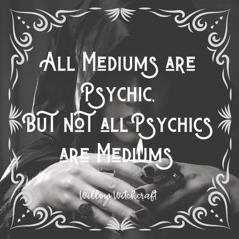 All Mediums are Psychic, but not all Psychics are Mediums Willow Witchcraft Medium Psychic Aesthetic, Mediumship Aesthetic, Psychic Medium Aesthetic, Lilia Calderu, Dark Empath, Psychic Aesthetic, Psychic Quotes, Hermes Aesthetic, Fortune Telling Cards