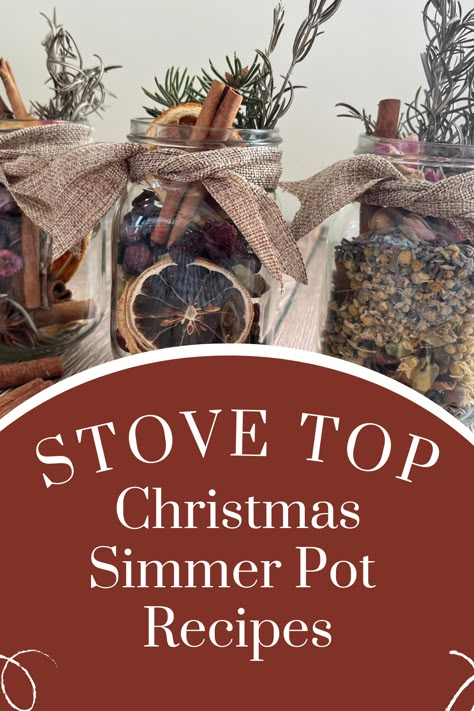 3 glass jars full of dried ingredients to make stove top potpourri for Christmas. Text overlay says "Stove top Christmas Simmer Pot Recipes" Slow Cooker Potpourri Recipes, Potpourri Recipes Fall, Stove Top Christmas Scent, Christmas Home Scents Diy, Diy Holiday Home Scents, Diy Potpourri Dried How To Make, Cinnamon Potpourri Diy, Christmas Scent On Stove Gifts, Homemade Stove Top Potpourri