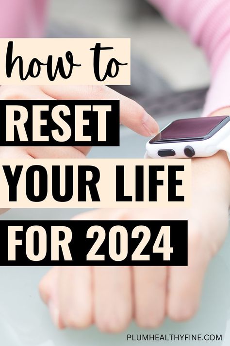 how to reset your life for 2024 Self Care Checklist 2024, New Years Reset 2023, 2024 Life Planner, 2024 Life Reset, New Year Reset 2024, Reset For 2024, Reset For The New Year, Health Reset Plan, 2024 Reset Checklist