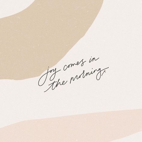 brianna 〰️ on Instagram: ““Weeping may endure for a night, But a shout of joy comes in the morning.” psalm 30:5 do not give up hope, joy will find you again 🤍” Joy Will Come In The Morning, Joy Comes In The Morning Tattoo, Prayer Aesthetic, Joy In The Morning, Joy Comes In The Morning, Psalm 30, Morning Songs, Song Sheet, Bible Quotes Wallpaper