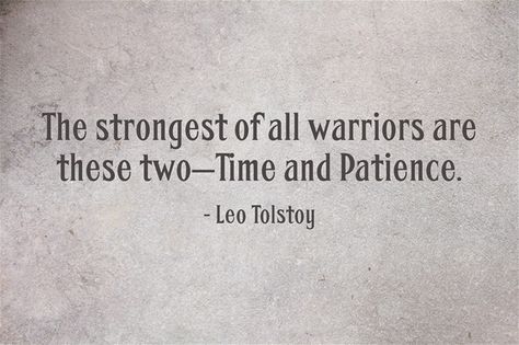 Leo Tolstoy, The strongest of all warriors are these two, Time and Patience Examination Quotes, Wait Quotes, Quote About Time, Augustine Quotes, St Augustine Quotes, Leo Tolstoy Quotes, Time And Patience, Patience Quotes, Forgiveness Quotes