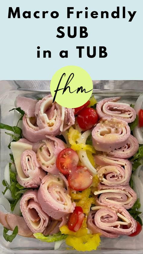 recipe - Macro-Friendly Sub in a Tub Sub In A Tub Salad Meal Prep, Macro Lunches For Work, High Protein Sub In A Tub, Healthy Sub In A Tub, Easy Macro Friendly Snacks, Macro Friendly Sandwiches, Sub In A Bowl Recipe, Keto Sub In A Tub, Sub In A Tub Recipe Keto