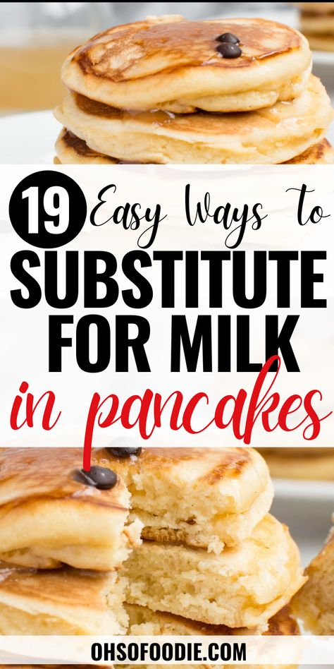 Text reads 19 Easy Ways To Substitute For Milk In Pancakes Pancakes No Milk Recipes, Pancake Mix Without Milk, How To Make Pancakes Without Milk, Homemade Pancake Recipe No Milk, Homemade Pancakes No Milk, Pancakes From Scratch No Milk, Pancakes With No Milk, No Milk Pancakes, Homemade Pancakes Without Milk