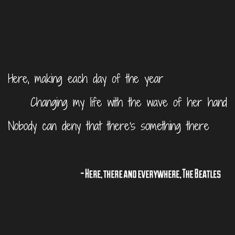 Here, there and everywhere - Beatles Here There And Everywhere, Beatles Lyrics, Beatles Pictures, Something Something, Fruit Bowls, The Fab Four, Days Of The Year, Wedding Dreams, Music Tv