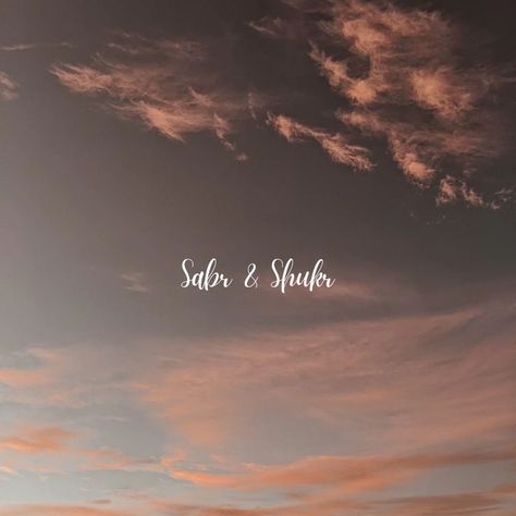 Sabr Shukr Quotes, Sabr Shukr Wallpaper, Sabr And Shukr Quotes, Alhumdulillah Quotes Wallpaper, Sabr Wallpaper Aesthetic, Sabr Shukr Tattoo, Cute Islamic Dp, Shukr Quotes, Sabar Wallpaper