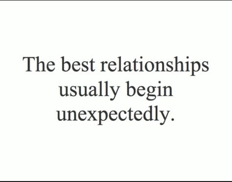 Unexpected love Quotes Distance, Now Quotes, Enjoy The Ride, New Relationship Quotes, It Goes On, New Relationships, Best Relationship, A Quote, Cute Quotes