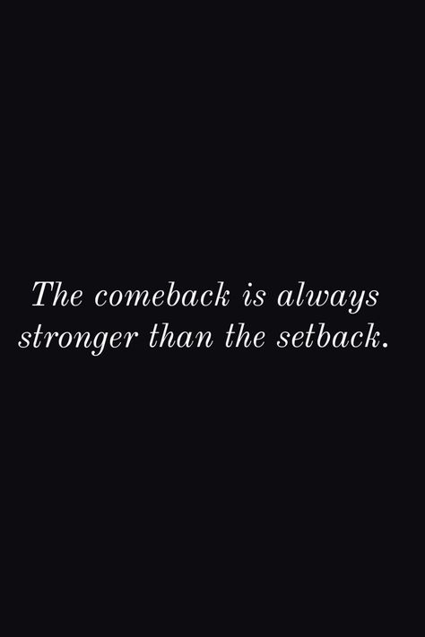 Motivational Quote and Inspirational Quote. Comeback Stronger Than Setback, The Comeback Is Greater Than The Setback, Strong Back Quotes, This Comeback Is Personal, Comeback Quotes Inspiration, Motivational Comeback Quotes, Ghost Mode Quotes, Becoming Stronger Quotes, Comeback Motivation