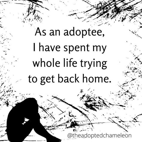 Childhood Abandonment Quotes, Adopted Quotes, Being Adopted Quotes, Being Adopted Quotes Feelings, Adoption Poems, Adoption Loss, Adopted Children Quotes, Adoption Quotes Adoptee, Abused Childhood Quotes